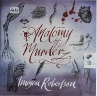 Anatomy of Murder written by Imogen Robertson performed by Sean Barrett on CD (Unabridged)